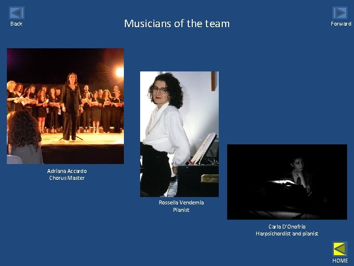 Musicians of the team Back Forward Adriana Accardo Chorus Master Rossella Vendemia Pianist Carla