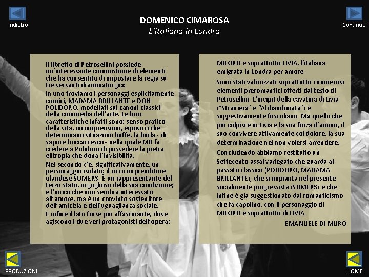 Indietro DOMENICO CIMAROSA L’italiana in Londra Il libretto di Petrosellini possiede un’interessante commistione di