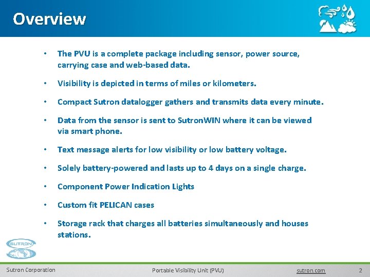 Overview • The PVU is a complete package including sensor, power source, carrying case