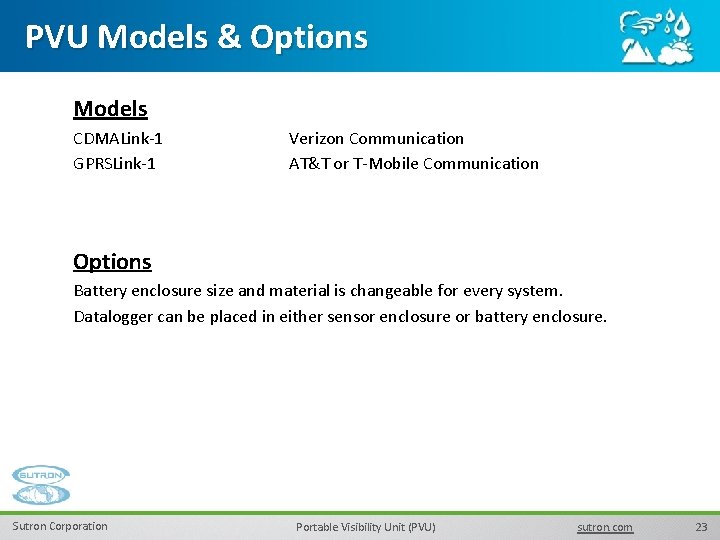 PVU Models & Options Models CDMALink-1 GPRSLink-1 Verizon Communication AT&T or T-Mobile Communication Options