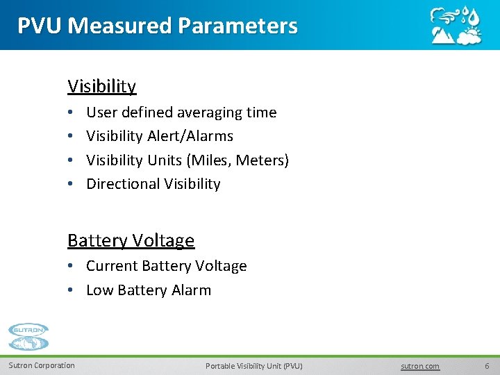 PVU Measured Parameters Visibility • • User defined averaging time Visibility Alert/Alarms Visibility Units