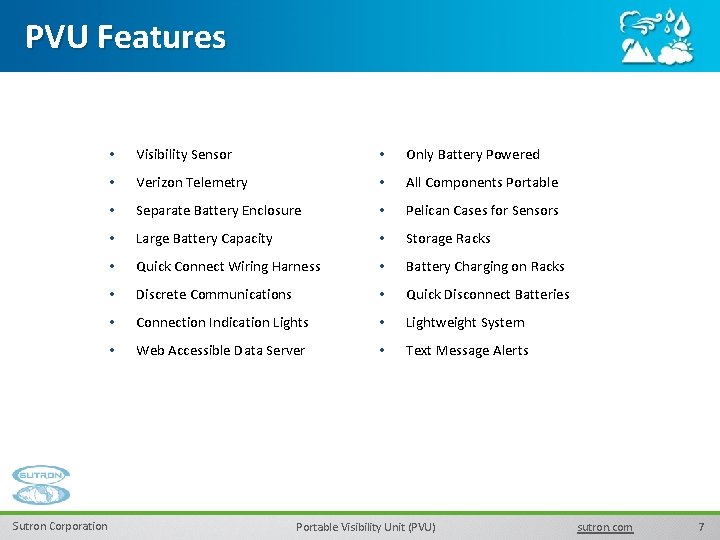 PVU Features Sutron Corporation • Visibility Sensor • Only Battery Powered • Verizon Telemetry