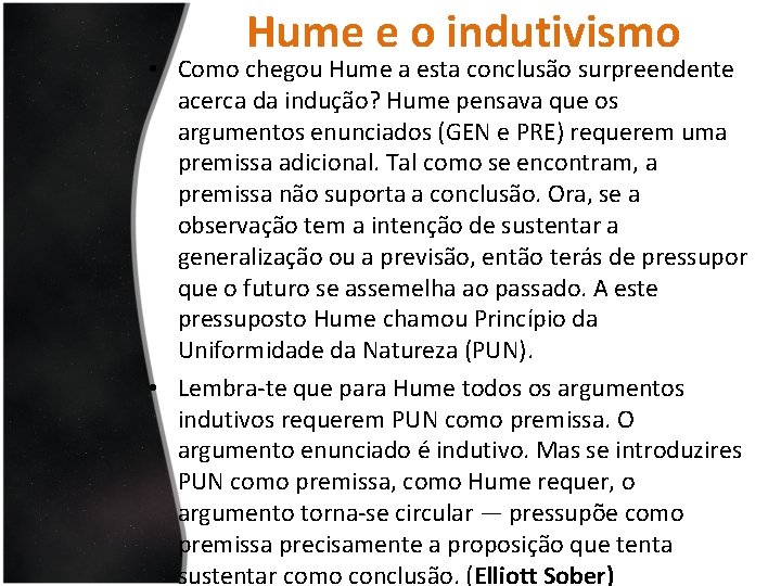 Hume e o indutivismo • Como chegou Hume a esta conclusão surpreendente acerca da