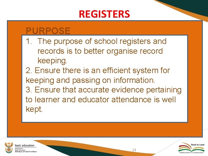 REGISTERS PURPOSE 1. The purpose of school registers and records is to better organise