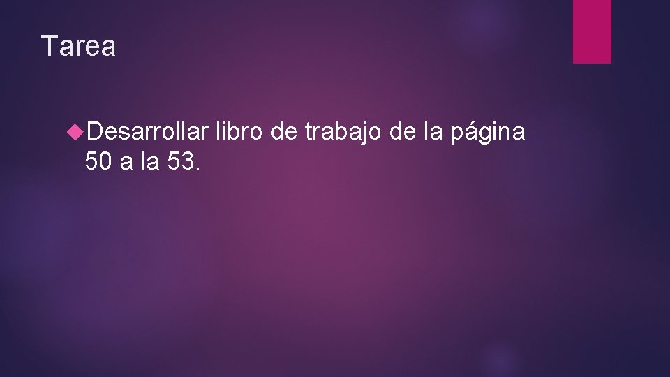 Tarea Desarrollar 50 a la 53. libro de trabajo de la página 