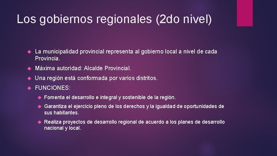 Los gobiernos regionales (2 do nivel) La municipalidad provincial representa al gobierno local a