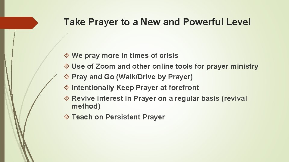 Take Prayer to a New and Powerful Level We pray more in times of