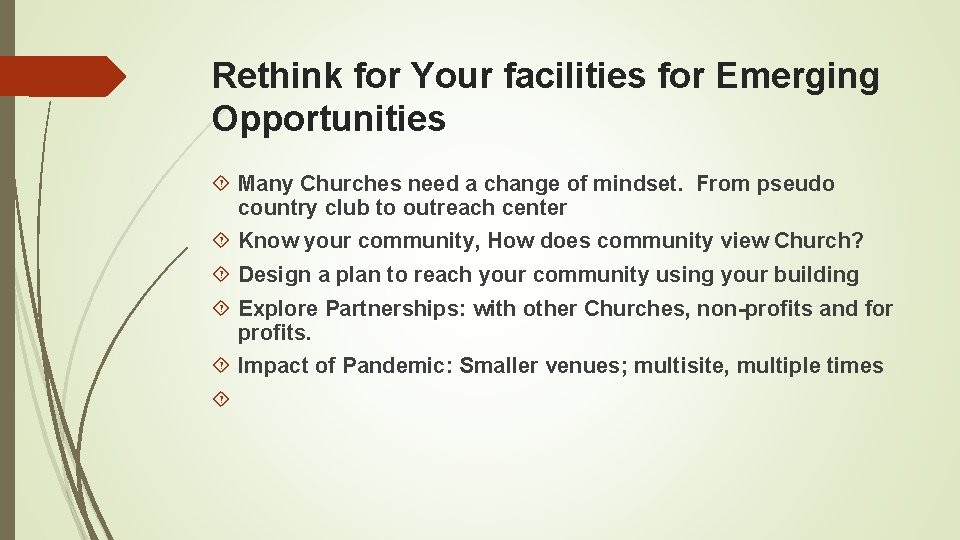 Rethink for Your facilities for Emerging Opportunities Many Churches need a change of mindset.