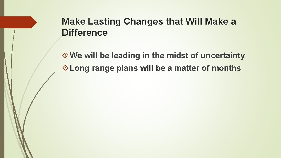 Make Lasting Changes that Will Make a Difference We will be leading in the