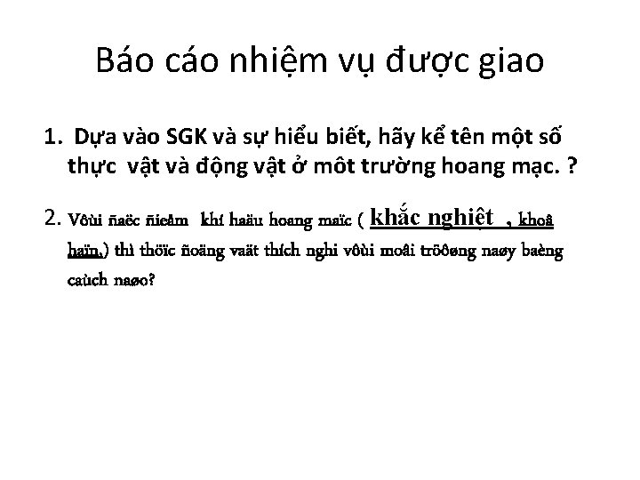 Báo cáo nhiệm vụ được giao 1. Dựa vào SGK và sự hiểu biết,