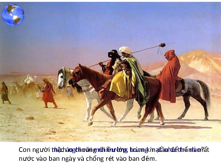 Con người mặc thícháo nghi choàng với môi nhiều trường lớp, hoang trùm kín