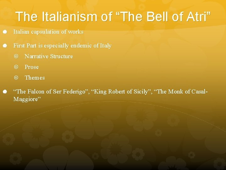 The Italianism of “The Bell of Atri” Italian capsulation of works First Part is