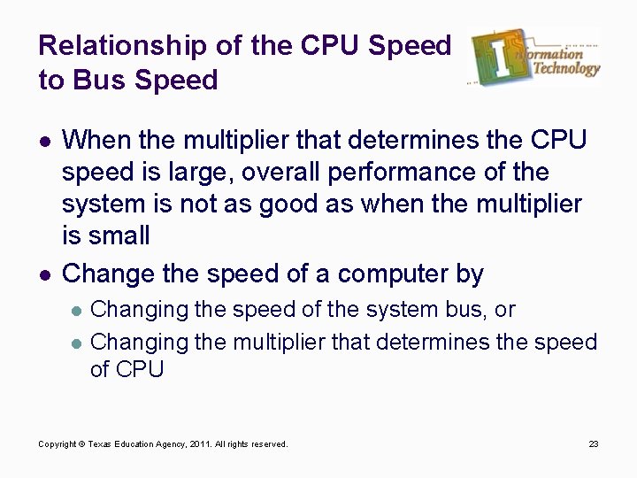 Relationship of the CPU Speed to Bus Speed l l When the multiplier that