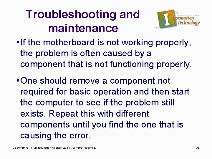 Troubleshooting and maintenance • If the motherboard is not working properly, the problem is