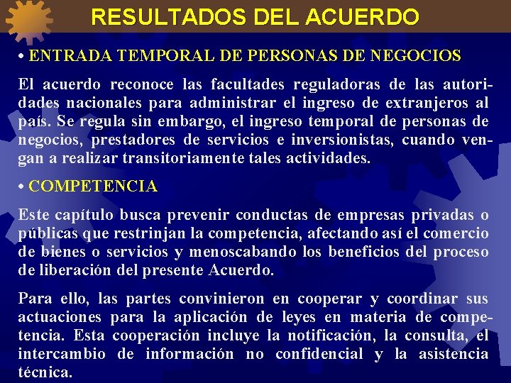 RESULTADOS DEL ACUERDO • ENTRADA TEMPORAL DE PERSONAS DE NEGOCIOS El acuerdo reconoce las