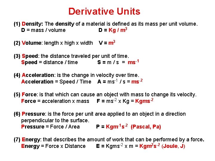 Derivative Units (1) Density: The density of a material is defined as its mass