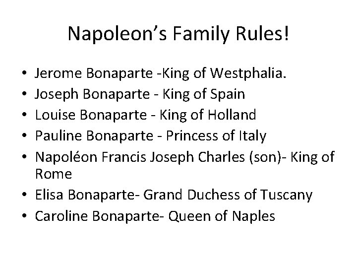Napoleon’s Family Rules! Jerome Bonaparte -King of Westphalia. Joseph Bonaparte - King of Spain