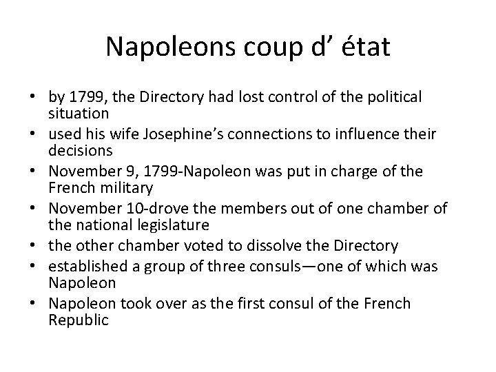 Napoleons coup d’ état • by 1799, the Directory had lost control of the