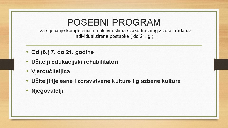 POSEBNI PROGRAM -za stjecanje kompetencija u aktivnostima svakodnevnog života i rada uz individualizirane postupke