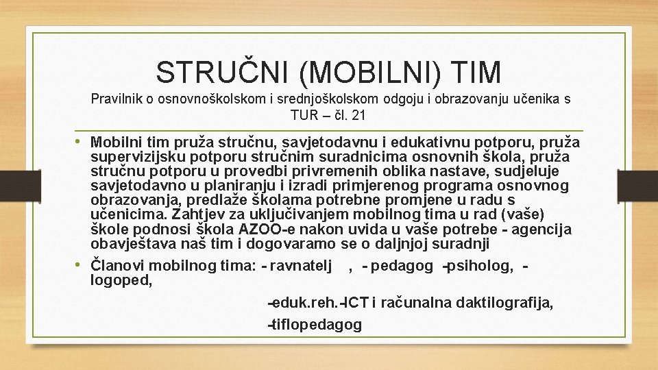 STRUČNI (MOBILNI) TIM Pravilnik o osnovnoškolskom i srednjoškolskom odgoju i obrazovanju učenika s TUR