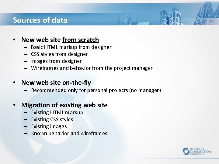 Sources of data • New web site from scratch – – Basic HTML markup