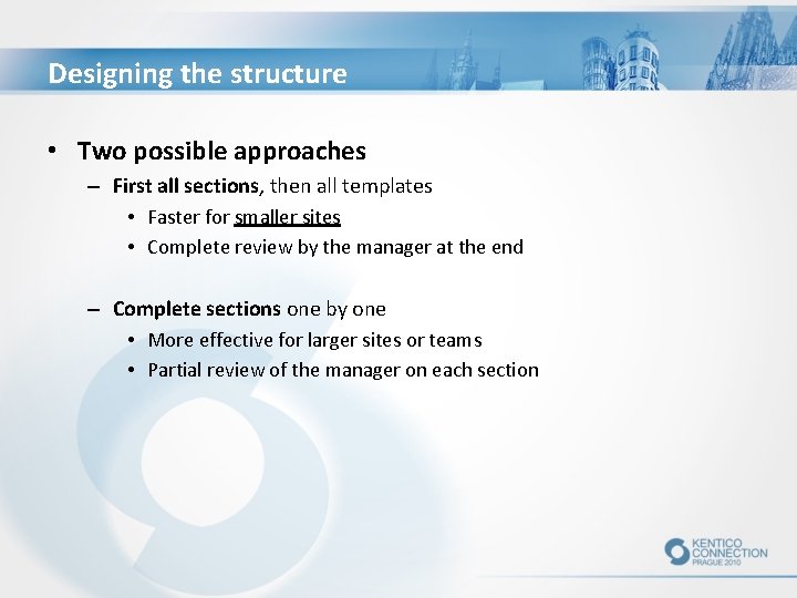 Designing the structure • Two possible approaches – First all sections, then all templates