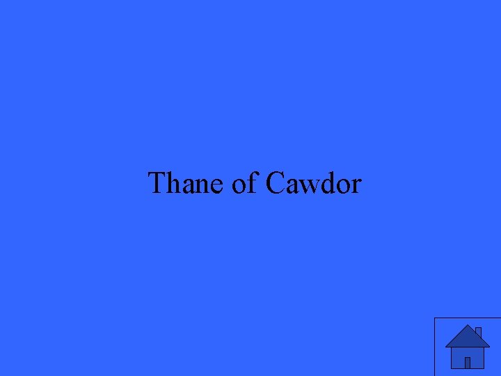 Thane of Cawdor 11 