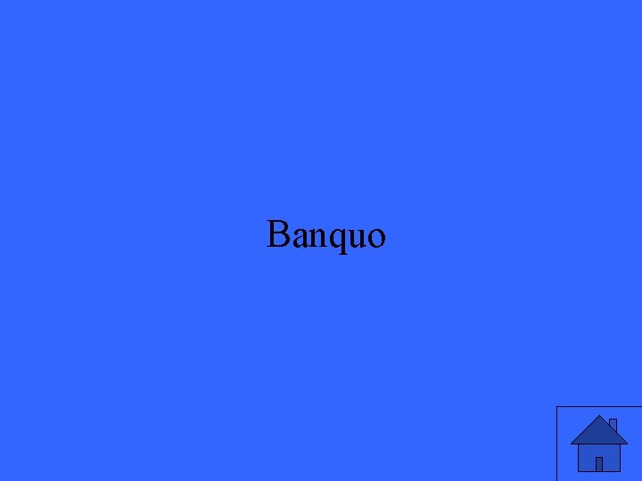 Banquo 5 