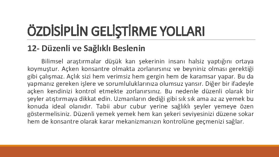 ÖZDİSİPLİN GELİŞTİRME YOLLARI 12 - Düzenli ve Sağlıklı Beslenin Bilimsel araştırmalar düşük kan şekerinin