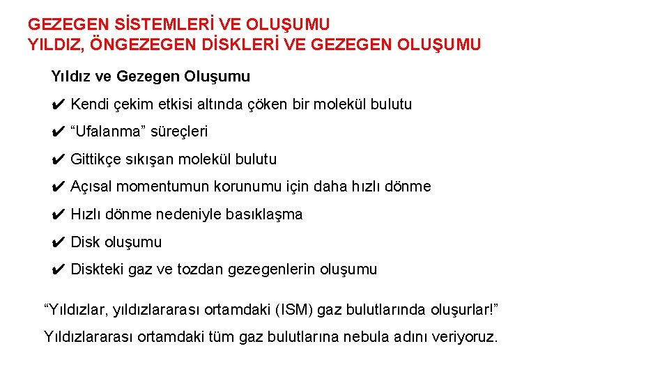 GEZEGEN SİSTEMLERİ VE OLUŞUMU YILDIZ, ÖNGEZEGEN DİSKLERİ VE GEZEGEN OLUŞUMU Yıldız ve Gezegen Oluşumu