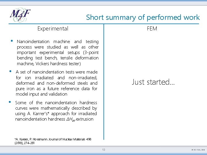 Short summary of performed work Experimental • Nanoindentation machine and testing process were studied