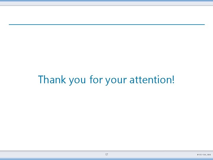 Thank you for your attention! 17 © SCK CEN, 2018 