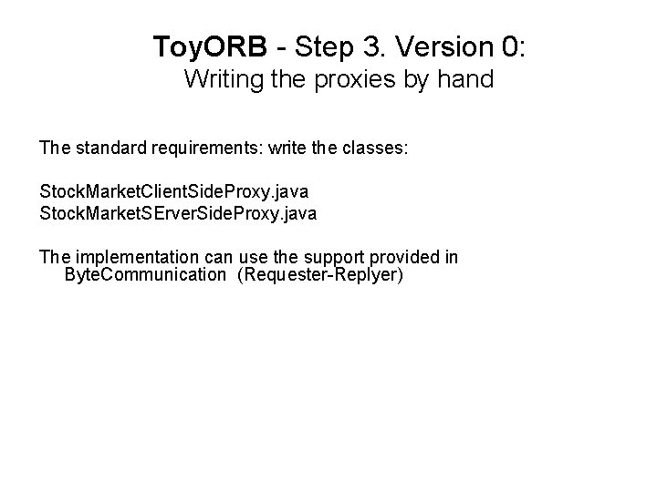 Toy. ORB - Step 3. Version 0: Writing the proxies by hand The standard