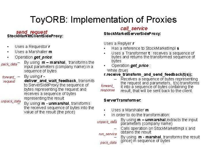 Toy. ORB: Implementation of Proxies send_request Stock. Market. Client. Side. Proxy: • • •