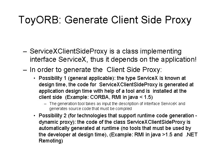 Toy. ORB: Generate Client Side Proxy – Service. XClient. Side. Proxy is a class