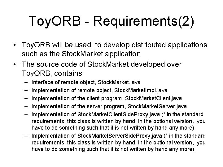 Toy. ORB - Requirements(2) • Toy. ORB will be used to develop distributed applications