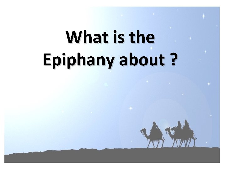 What is the Epiphany about ? 