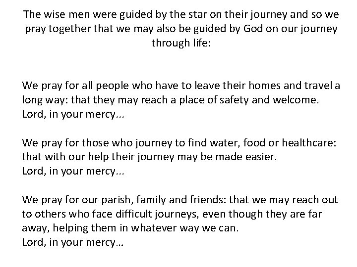 The wise men were guided by the star on their journey and so we