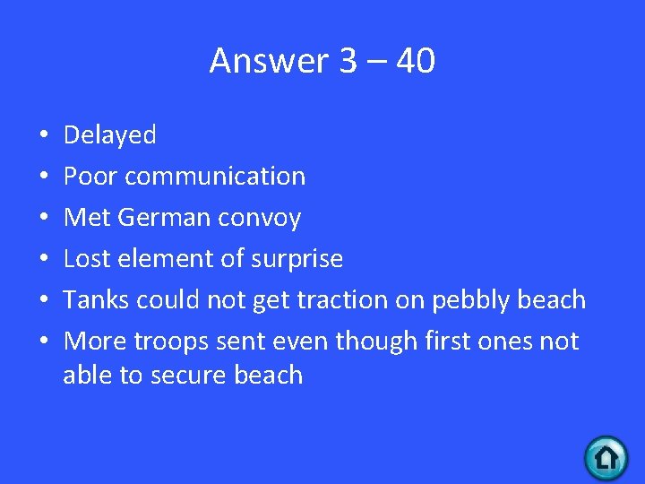 Answer 3 – 40 • • • Delayed Poor communication Met German convoy Lost