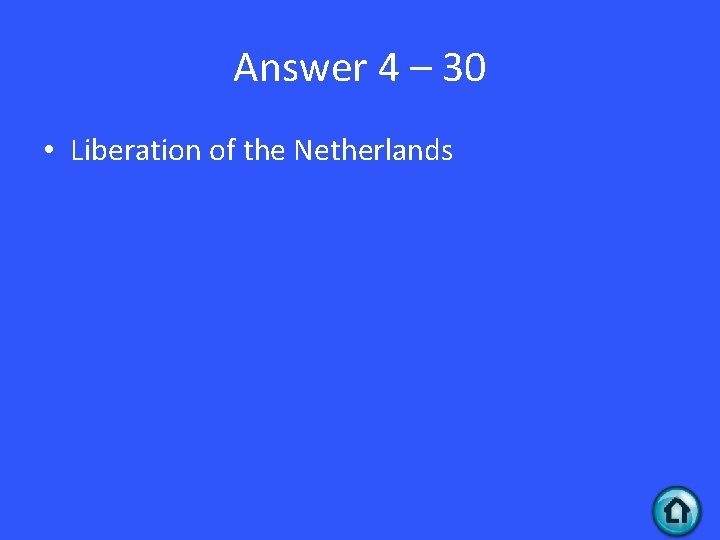 Answer 4 – 30 • Liberation of the Netherlands 