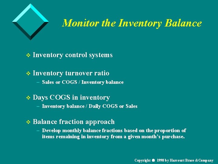 Monitor the Inventory Balance v Inventory control systems v Inventory turnover ratio – Sales