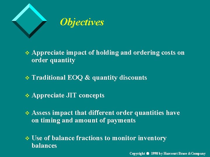Objectives v Appreciate impact of holding and ordering costs on order quantity v Traditional