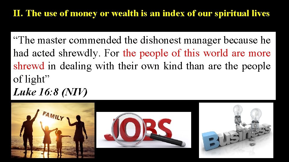 II. The use of money or wealth is an index of our spiritual lives