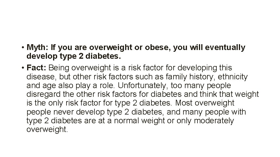  • Myth: If you are overweight or obese, you will eventually develop type