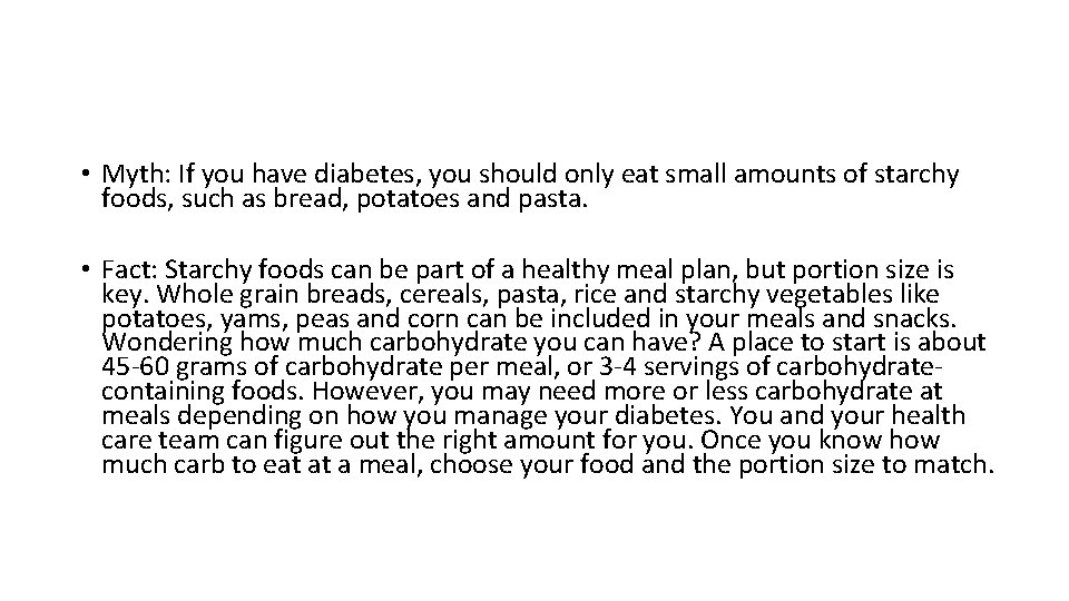  • Myth: If you have diabetes, you should only eat small amounts of