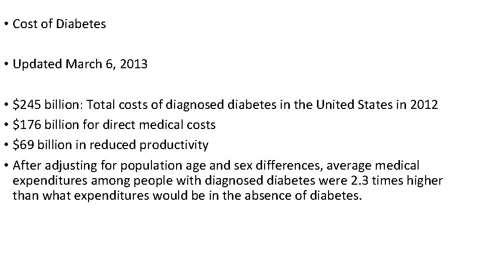  • Cost of Diabetes • Updated March 6, 2013 • $245 billion: Total