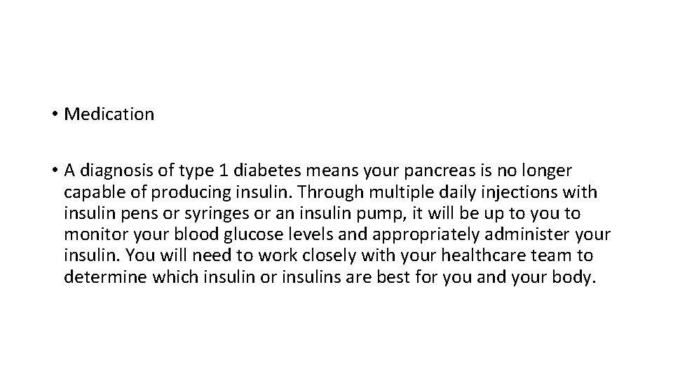  • Medication • A diagnosis of type 1 diabetes means your pancreas is