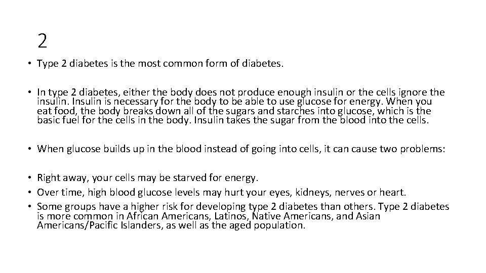 2 • Type 2 diabetes is the most common form of diabetes. • In