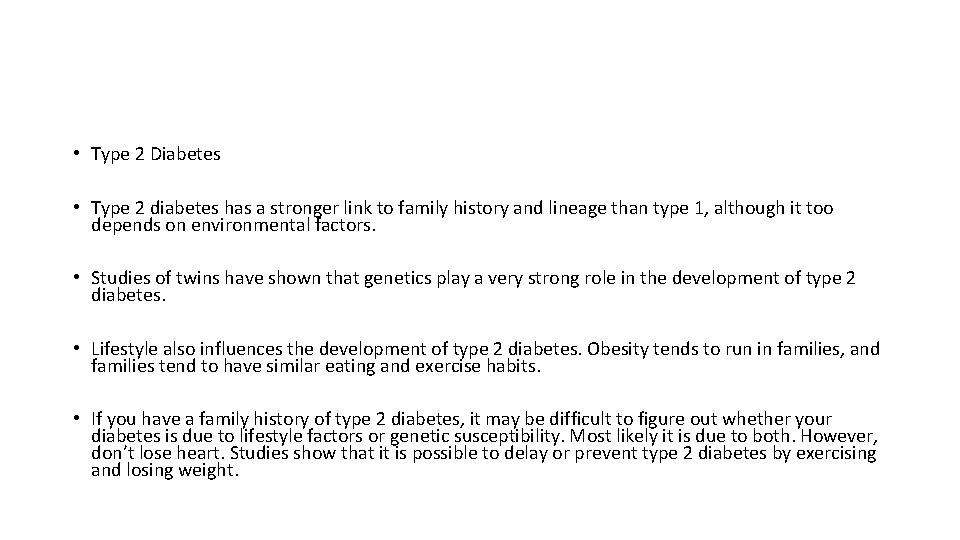  • Type 2 Diabetes • Type 2 diabetes has a stronger link to