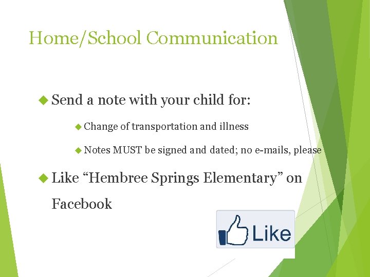 Home/School Communication Send a note with your child for: Change of transportation and illness